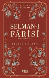 Selman-I Farisi Radıyallahu Anh - Hidayet Yıldızları - Çelik Yayınevi