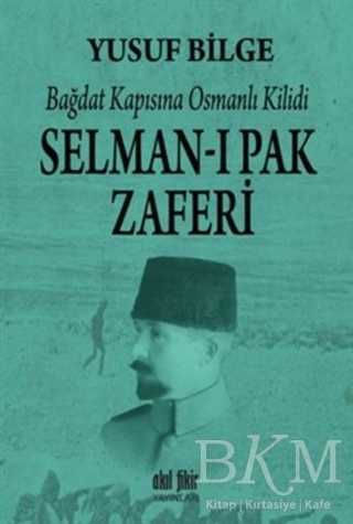 Selman-ı Pak Zaferi - Akıl Fikir Yayınları