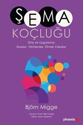 Şema Koçluğu Giriş ve Uygulama: Esaslar, Yöntemler, Örnek Vakalar - 1