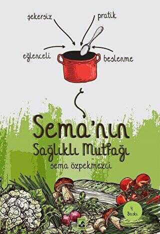 Sema`nın Sağlıklı Mutfağı - Küsurat Yayınları