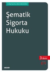 Şematik Sigorta Hukuku - Seçkin Yayıncılık