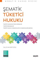 Şematik Tüketici Hukuku - Seçkin Yayıncılık