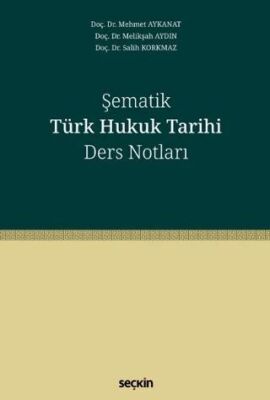 Şematik Türk Hukuk Tarihi Ders Notları - 1