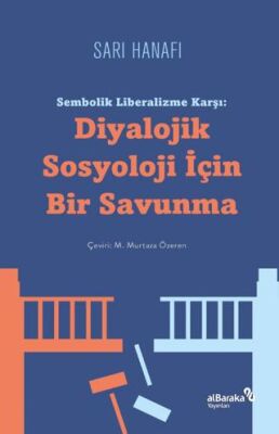 Sembolik Liberalizme Karşı: Diyalojik Sosyoloji İçin Bir Savunma - 1
