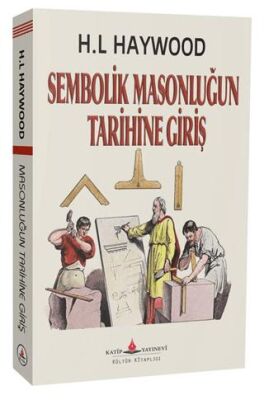 Sembolik Masonluğun Tarihine Giriş - 1