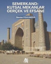 Semerkand: Kutsal Mekanlar - Gerçek ve Efsane - Baygenç Yayıncılık