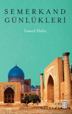 Semerkand Günlükleri - 1