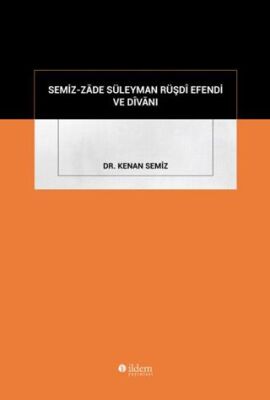 Semiz-zade Süleyman Rüşdi Efendi ve Divanı - 1
