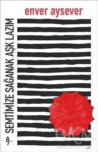 Semtimize Sağanak Aşk Lazım - A7 Kitap