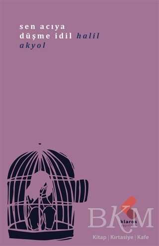 Sen Acıya Düşme İdil - Klaros Yayınları