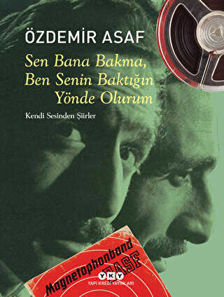 Sen Bana Bakma, Ben Senin Baktığın Yönde Olurum - Yapı Kredi Yayınları