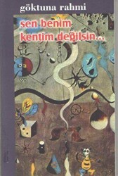 Sen Benim Kentim Değilsin… - Kültür Ajans Yayınları