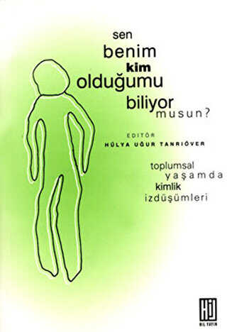 Sen Benim Kim Olduğumu Biliyor Musun? - Hil Yayınları