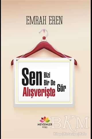 Sen Bizi Bir De Alışverişte Gör - Mevsimler Kitap