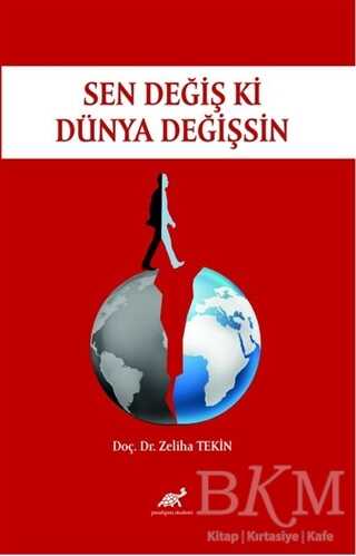 Sen Değiş Ki Dünya Değişsin - Paradigma Akademi Yayınları