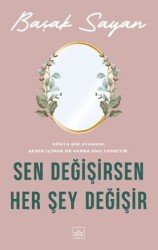 Sen Değişirsen Her Şey Değişir - İthaki Yayınları