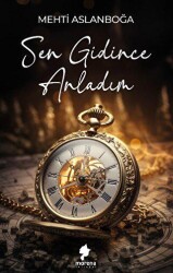 Sen Gidince Anladım - Morena Yayınevi