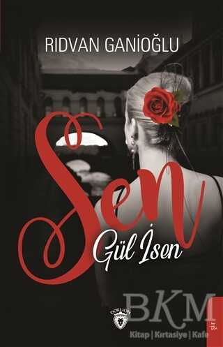 Sen Gül İsen - Dorlion Yayınları