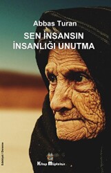 Sen İnsansın İnsanlığı Unutma - Kitap Müptelası Yayınları