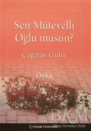 Sen Mütevelli Oğlu Musun? - Palme Yayıncılık