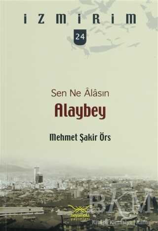 Sen Ne Alasın Alaybey - Heyamola Yayınları