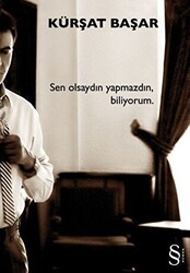 Sen Olsaydın Yapmazdın, Biliyorum - Everest Yayınları