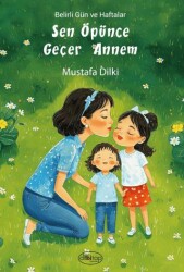 Sen Öpünce Geçer Annem - Dilkitap Yayınları