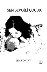 Sen Sevgili Çocuk - Odessa Yayınevi