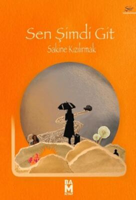 Sen Şimdi Git! - 1