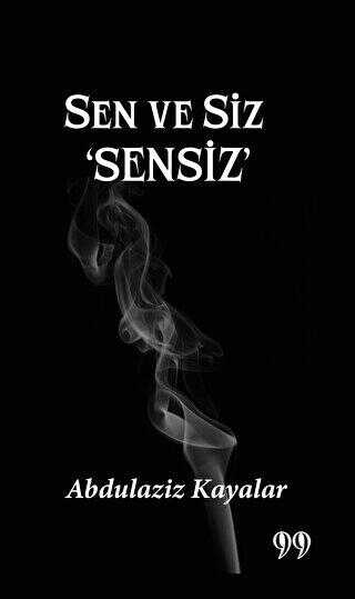 Sen ve Siz `Sensiz’ - Doksan Dokuz Yayınları