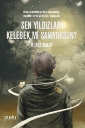Sen Yıldızları Kelebek mi Sanıyorsun? - Puslu Yayıncılık