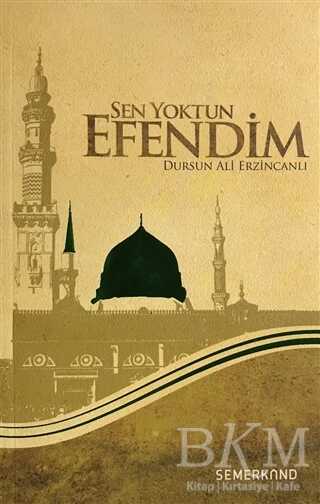 SEN YOKTUN EFENDİM - Semerkand Yayınları