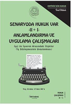 Senaryoda Hukuk Var - II + I - Anlamlandırma ve Uygulama Çalışmaları - 1