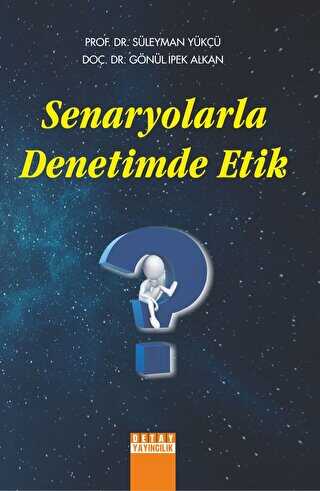Senaryolarla Denetimde Etik - 1