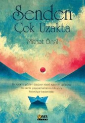 Senden Çok Uzakta - Ares Yayınları