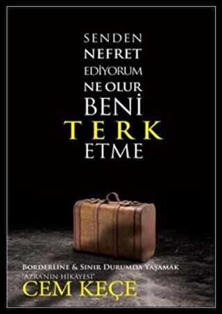 Senden Nefret Ediyorum Ne Olur Beni Terk Etme - Pusula (Kişisel) Yayıncılık