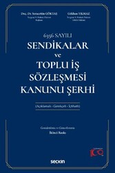 Sendikalar ve Toplu İş Sözleşmesi Kanunu Şerhi - Seçkin Yayıncılık