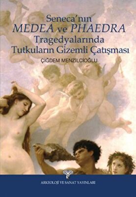 Seneca`nın Medea ve Phaedra Tragedyalarında Tutkuların Gizemli Çatışması - 1