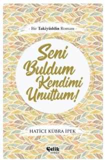 Seni Buldum Kendimi Unuttum - Çelik Yayınevi