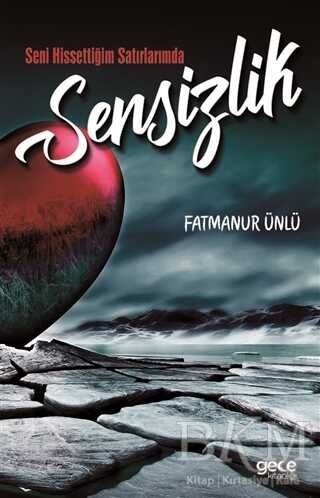 Seni Hissettiğim Satırlarımda Sensizlik - Gece Kitaplığı