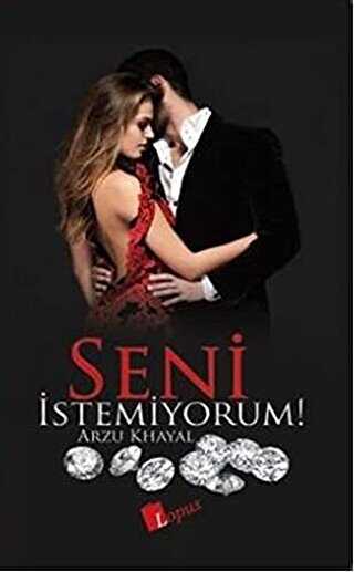 Seni İstemiyorum! - Lopus Yayınları