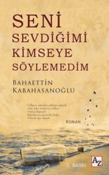 Seni Sevdiğimi Kimseye Söylemedim - Az Kitap