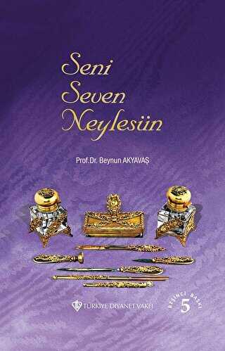 Seni Seven Neylesin - Türkiye Diyanet Vakfı Yayınları