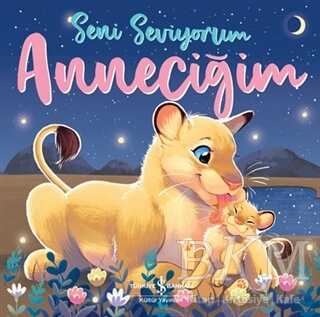 Seni Seviyorum Anneciğim - İş Bankası Kültür Yayınları