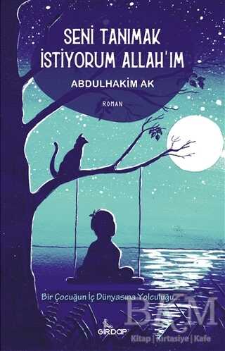 Seni Tanımak İstiyorum Allah`ım - Girdap Kitap