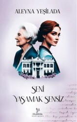 Seni Yaşamak Sensiz - 2 - Oleksa Yayınevi