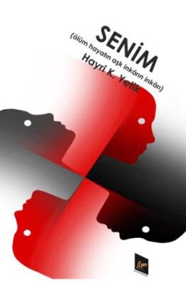 Senim Ölüm Hayatın Aşk İnkârın İnkârı - 1