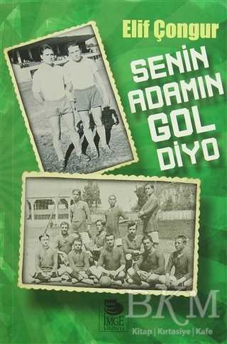 Senin Adamın Gol Diyo - İmge Kitabevi Yayınları