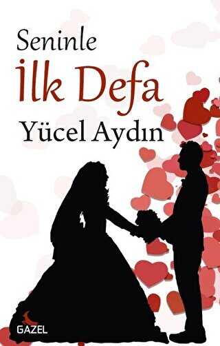 Seninle İlk Defa - Gazel Yayınevi