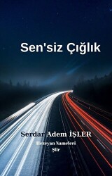 Sen’siz Çığlık - Liman Yayınevi